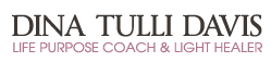 Dina Tulli Davis Life Purpose Coach & Intuitive Light Healer logo